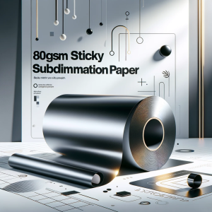 80gsm Sticky Tacky Sublimation Paper